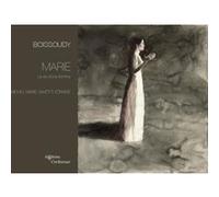 Marie, la vie d'une femme François-Xavier de Boissoudy (Illustration), Michel-Marie Zanotti-Sorkine (Auteur)