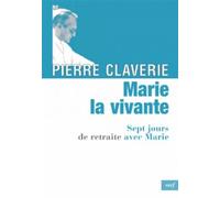 Marie, la vivante - Pierre Claverie - Cerf - broché - Essai