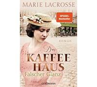 Marie Lacrosse Das Kaffeehaus - Falscher Glanz: Roman (Die Kaffeehaus-Sa (Poche)