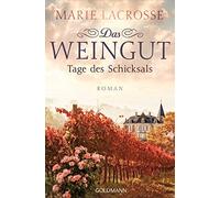 Marie Lacrosse Das Weingut. Tage des Schicksals: Roman (Poche)