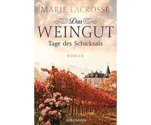 Marie Lacrosse Das Weingut. Tage des Schicksals: Roman (Poche)