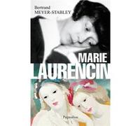 Marie Laurencin Bertrand Meyer-Stabley (Auteur)