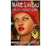 Marie Laveau: Life Of A Voodoo Queen