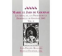 Marie Le Jars De Gournay, Les Advis, Ou, Les Presens De La Demoiselle De Gournay 1641, Volume Ii