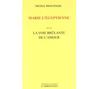 Marie l'égyptienne: Suivi de la voie brûlante de l'amour