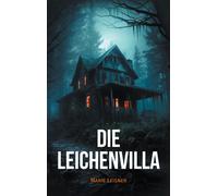 Marie Leisner Die Leichenvilla: Ein spannender Psychothriller mit Suchtp (Poche)