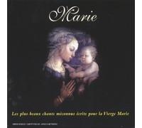 Marie, les plus beaux chants méconnus écrits pour la Vierge Marie