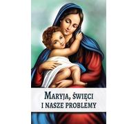 Marie, les saints et nos problèmes