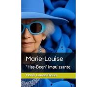 Marie-Louise: "Has-Been" Impuissante
