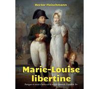 Marie-Louise Libertine - Intrigues Et Secrets D'alcôve