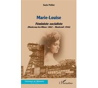 Marie-Louise - (Montceau-les-mines 1862 - Montreuil 1946) - Suzie Peltier - L'harmattan - broché - Essai