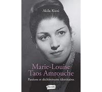 Marie-Louise Taos Amrouche: Passions et déchirements identitaires