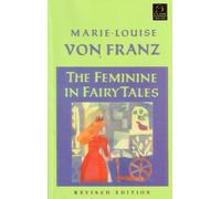 Marie-Louise von Franz The Feminine in Fairy Tales (Poche)