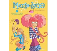 Sylvia Douyé – Marie Lune, Tome 02 : Au secours, j'ai perdu ma meilleure amie ! – Cartonné