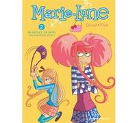 Sylvia Douyé – Marie Lune, Tome 02 : Au secours, j'ai perdu ma meilleure amie ! – Cartonné
