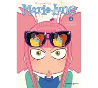 Marie-Lune - Tome 4 - C'est Officiel - Je La Déteste !