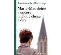 Marie-Madeleine A Encore Quelque Chose À Dire - L'utopie De Béthanie