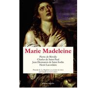 Marie madeleine - anthologie de textes i - Pierre de Bérulle - Millon Jerome Eds - broché - Anthologie