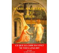 Marie-Madeleine et Jésus : Ce que le code Da Vinci ne vous a pas dit