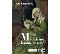 Marie-Madeleine, Femme Pascale - De La Louange Prophétique Aux Noces Du Messie