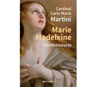 Marie Madeleine L´enthousiaste - Carlo Maria Martini - Salvator - broché - Biographie