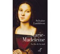 Marie-madeleine. la fin de la nuit Sylvaine Landrivon (Auteur)