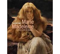 Marie Madeleine - L'amour a tant de visages !