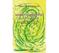 Marie-madeleine - le secret delivré