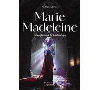Marie Madeleine - Le temple vivant du feu christique - Nadège Morel - Trajectoire Eds - broché - Essai