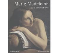 Marie Madeleine Ou La Beaute De Dieu