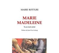 Marie Madeleine. Tu as tant aimé