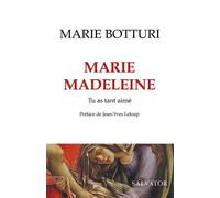 Marie Madeleine Tu as tant aimé - Marie Botturi - Salvator - broché - Essai