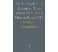 Marie-Magdeleine: Drame en Trois Actes; Premières à Nice et Paris, 1913