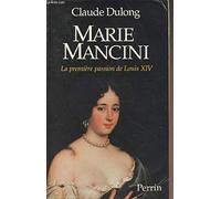 Marie Mancini. La Premiere Passion De Louis Xiv