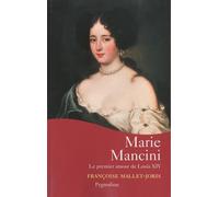 Marie Mancini: Le premier amour de Louis XIV
