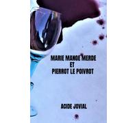 MARIE MANGE MERDE ET PIERROT LE POIVROT