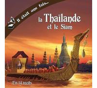 Marie-Martine Bisson - Il était une fois la Thaïlande et le Siam