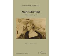 Marie Marvingt: A l'aventure du sport