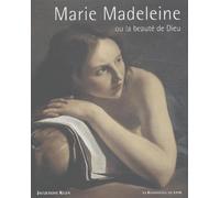 Marie Mdeleine ou la Beauté de Dieu
