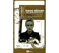 Marie medard, une jeune resistante Du quartier latin à Ravensbrück - Cécile Leblanc - Ampelos - broché - Essai
