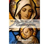 Marie, mère de Dieu corédemptrice - L379 Corédemptrice - Jean-Raphaël Eglin - Rassemblement A Son Image - broché - Essai