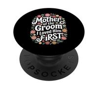 Marié Mère du marié I Loved Him First PopSockets PopGrip Adhésif