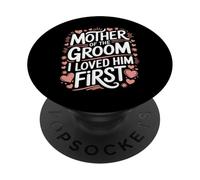Marié Mère du marié I Loved Him First PopSockets PopGrip Adhésif