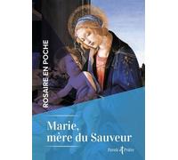 Rosaire en poche - Marie, mère du Sauveur: Marie, mère du Sauveur