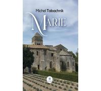 Marie - Michel Tabachnik - Le Lys Bleu - broché - Essai