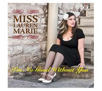 Marie, Miss Lauren - I'm No Good Without You