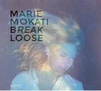 Marie Mokati - Break Loose