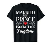 Marié Mon Prince a hérité d'une Belle-Fille du Royaume T-Shirt