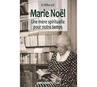 Marie Noël: Une mère spirituelle pour notre temps
