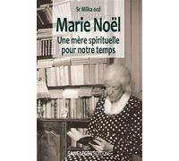 Marie Noël Une mère spirituelle pour notre temps - Sœur Milka ocd - Saint-Leger Eds - relié - Biographie